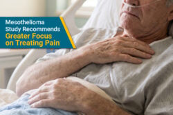 A British study following mesothelioma patients recommended caregivers have a greater focus on treating pain.