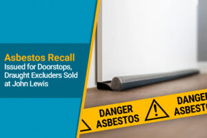The UK department store chain John Lewis issued a recall of a 15 products due to asbestos contamination.