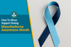 Tips and information for showing support during September, Mesothelioma Awareness Month.