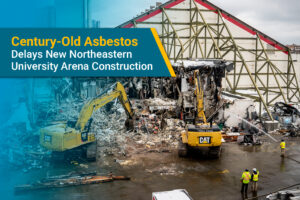 Redevelopment work on the site of Northeastern University’s historic hockey arena in Boston is now facing serious delays, after workers on site discovered asbestos-containing materials in the site’s soil.