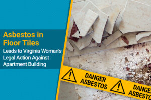 A Virginia woman forced out of her apartment due to asbestos abatement issues is now taking legal action to enforce her lease, after contractors found asbestos during flooring work following a water leak.